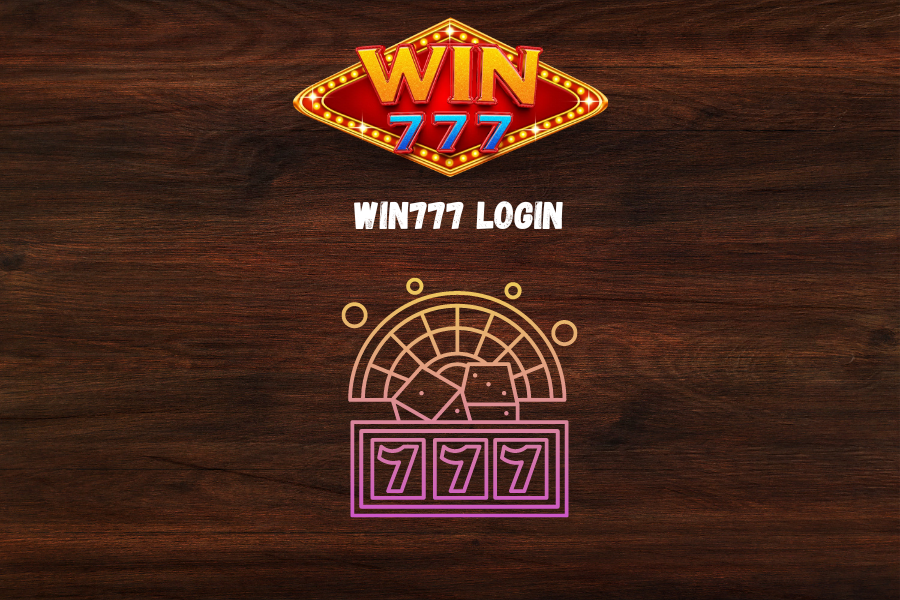 Win777 Login : Your Key to Exciting Wins